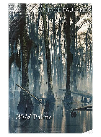 The Wild Palms. William Faulkner