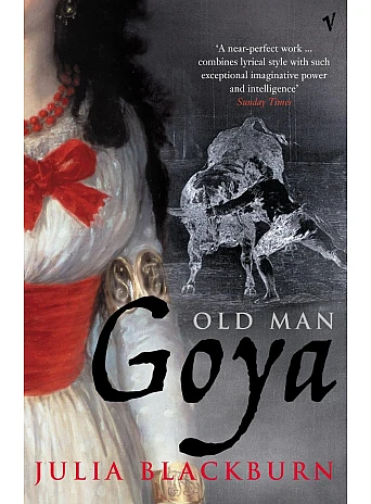 Old Man Goya. Julia Blackburn