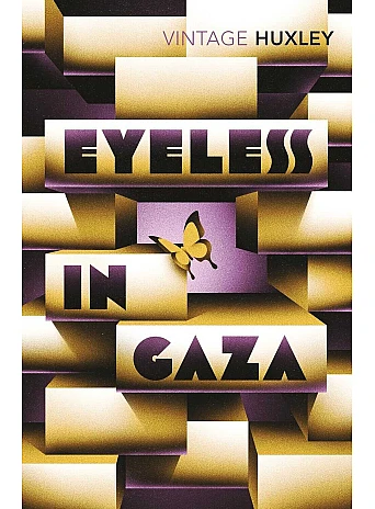 Eyeless in Gaza. Aldous Huxley