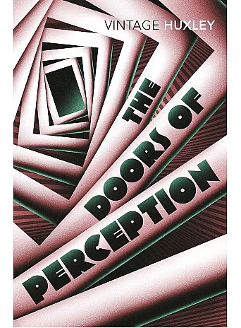 The Doors Of Perception. Aldous Huxley