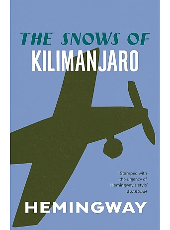 The Snows of Kilimanjaro. Ernest Hemingway
