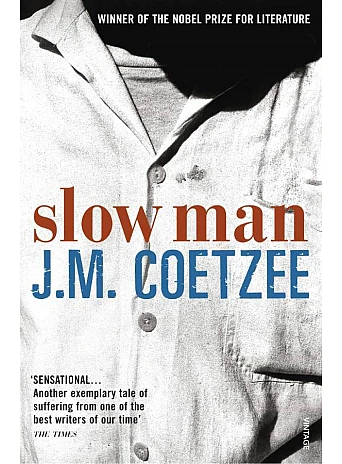 Slow Man. J. M. Coetzee Slow Man. J. M. Coetzee