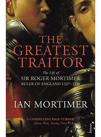The Greatest Traitor. Ian Mortimer The Greatest Traitor. Ian Mortimer