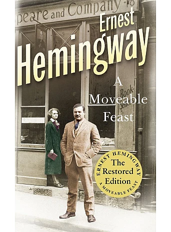 A Moveable Feast. Ernest Hemingway