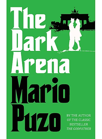 The Dark Arena. Mario Puzo