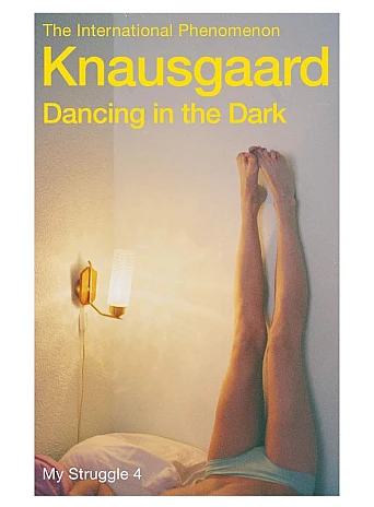Dancing in the Dark. Karl Ove Knausgård