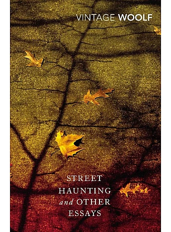 Street Haunting and Other Essays. Virginia Woolf Street Haunting and Other Essays. Virginia Woolf
