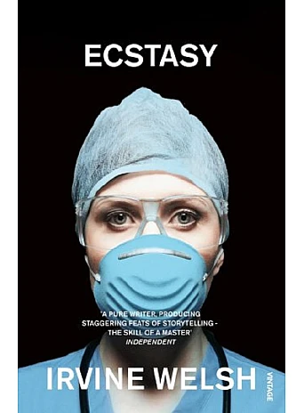 Ecstasy. Irvine Welsh