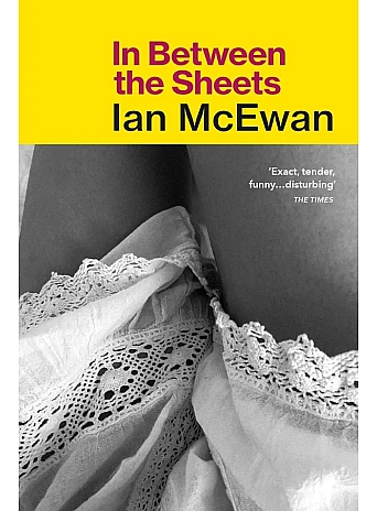 In Between the Sheets. Ian McEwan