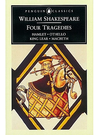 Four Tragedies. William Shakespeare Four Tragedies. William Shakespeare