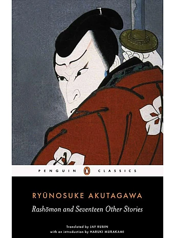 Rashomon and Seventeen Other Stories. Ryunosuke Akutagawa