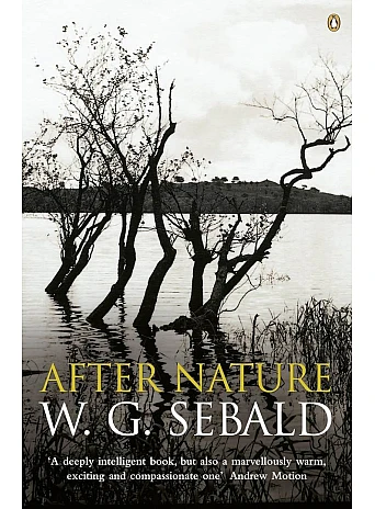 After Nature. W. G. Sebald After Nature. W. G. Sebald
