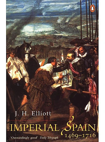 Imperial Spain, 1469-1716. J. H. Elliott