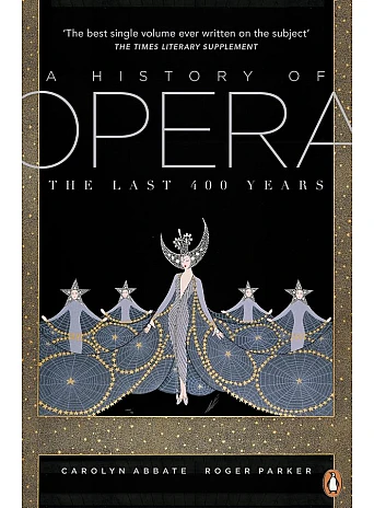 A History of Opera. Carolyn Abbate