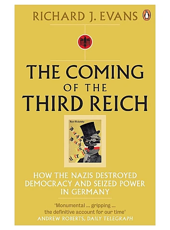 The Coming of the Third Reich. Richard J. Evans