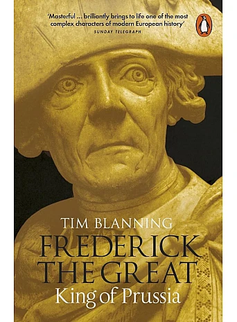 Frederick The Great. Tim Blanning