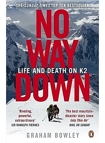 No Way Down : Life and Death on K2