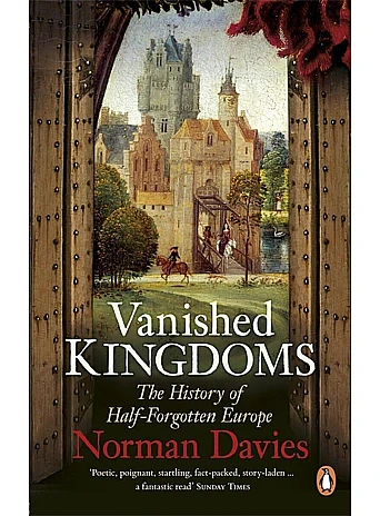 Vanished Kingdoms. Norman Davies