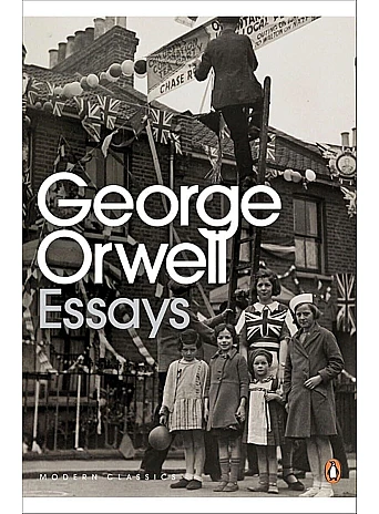 Essays. George Orwell Essays. George Orwell