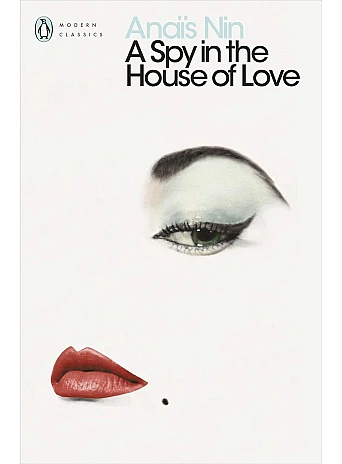 A Spy In The House Of Love. Anais Nin