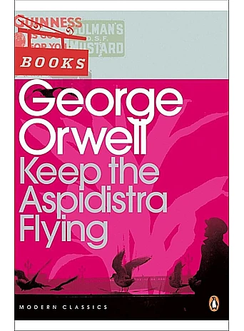 Keep the Aspidistra Flying. George Orwell