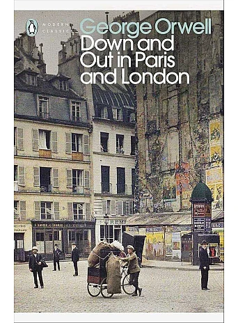 Down and Out in Paris and London. George Orwell