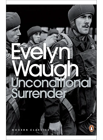 Unconditional Surrender - Sword of Honour Trilogy