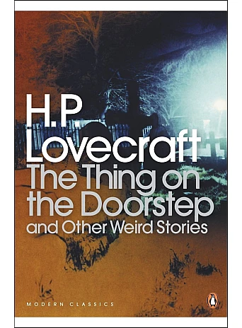 The Thing on the Doorstep and Other Weird Stories