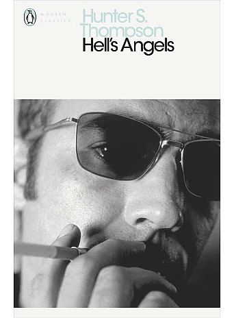 Hell's Angels. Hunter S Thompson