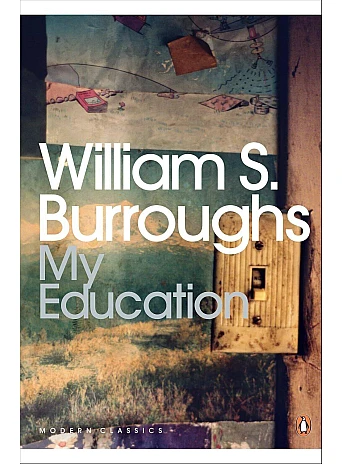 My Education. William S. Burroughs