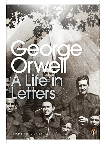 George Orwell: A Life in Letters