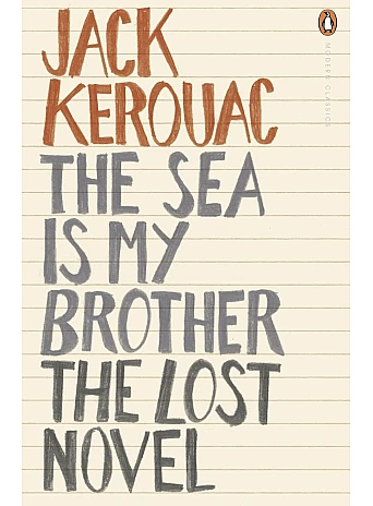 The Sea is My Brother. Jack Kerouac
