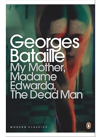 My Mother Madame Edwarda. Georges Bataille
