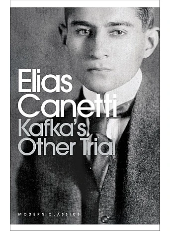 Kafka's Other Trial. Elias Canetti