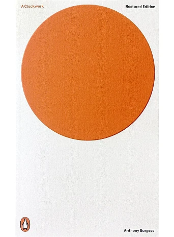 A Clockwork Orange. Anthony Burgess