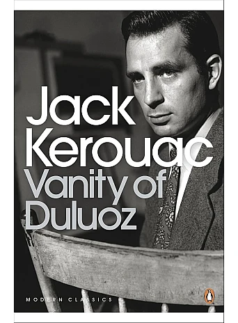 Vanity of Duluoz. Jack Kerouac