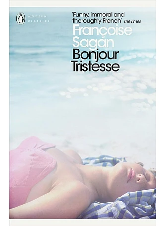 Bonjour Tristesse and A Certain Smile. Françoise Sagan Bonjour Tristesse and A Certain Smile. Françoise Sagan