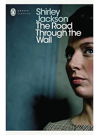 The Road Through the Wall. Shirley Jackson