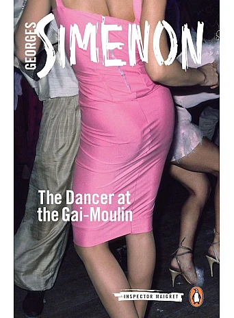 The Dancer at the Gai-Moulin. Georges Simenon