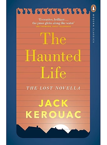 The Haunted Life. Jack Kerouac