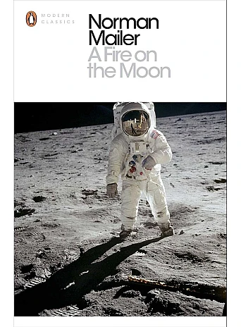 A Fire on the Moon. Norman Mailer
