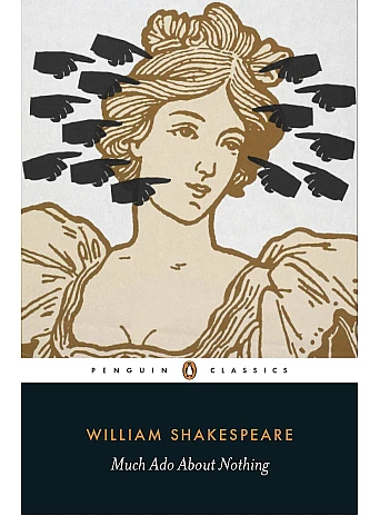 Much Ado About Nothing. William Shakespeare