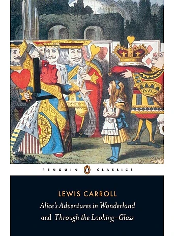 Alice's Adventures in Wonderland and Through the Looking Glass