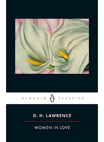 Women in Love. D. H. Lawrence