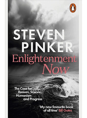 Enlightenment Now. Steven Pinker