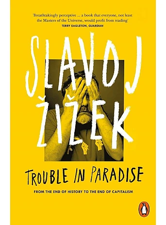 Trouble In Paradise. Slavoj Zizek
