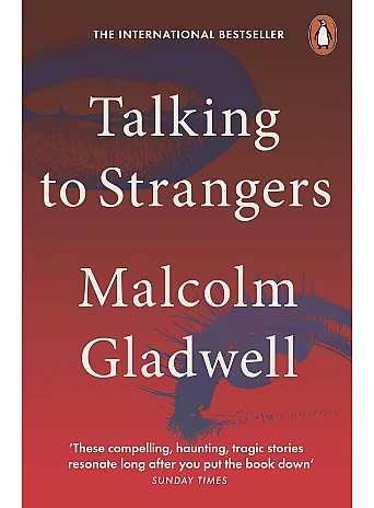 Talking to Strangers. What We Should Know about the People We Don't Know