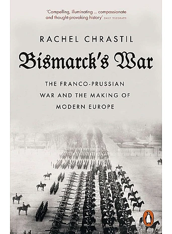 Bismarck's War. Rachel Chrastil
