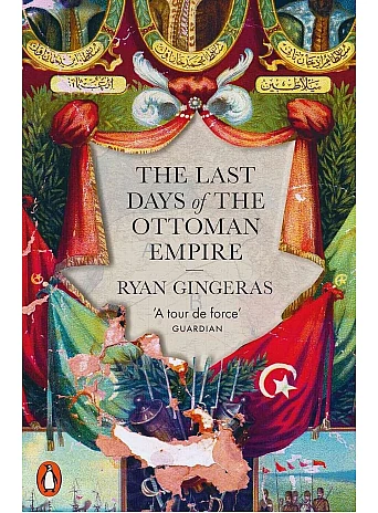 The Last Days of the Ottoman Empire