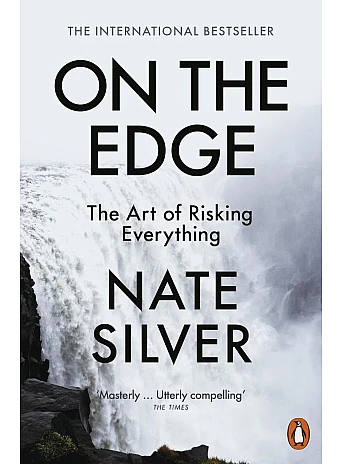 On the Edge: The Art of Risking Everything